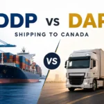 DDP vs DAP Shipping to Canada: Duties, Customs and Importer Responsibilities